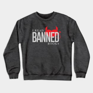 I Read Banned Books Crewneck Sweatshirt